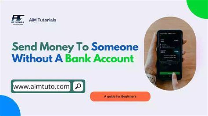 How can I send money to someone without a bank account?