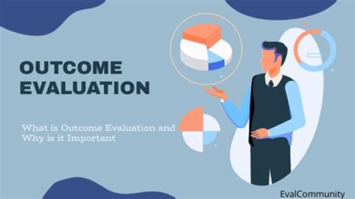How do you evaluate an outcome?
