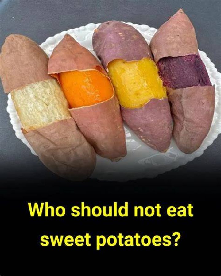 Who should not eat sweet potatoes?
